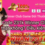Cách nhận code 231k Winner Club nhanh nhất 2026 cho người mới
