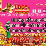 Hướng dẫn rút tiền Winner Club – Cách rút tiền nhanh và an toàn