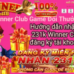 Winner Club tặng 231k cho người mới có điều kiện gì? Cập nhật 2026