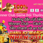 Hướng dẫn nạp tiền Winner Club nhanh chóng và an toàn cho người mới