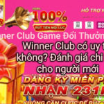 Winner Club nhận 231k là gì? Cách nhận thưởng cho người mới 2026