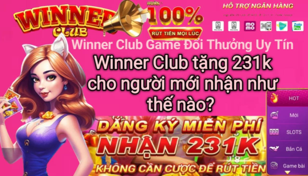 Tìm hiểu điều kiện nhận thưởng 231k Winner Club.